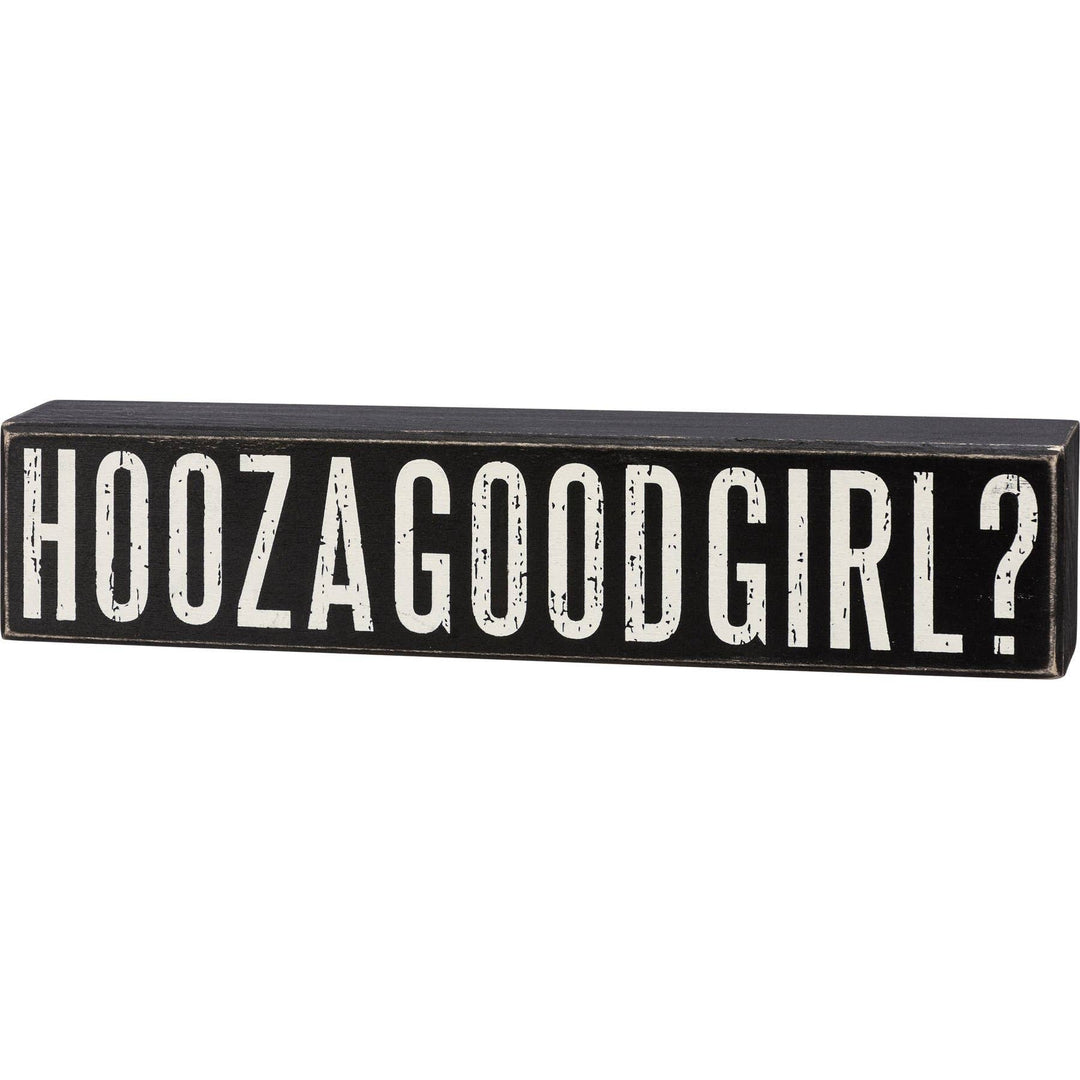 Hoozagoodgirl Box Sign