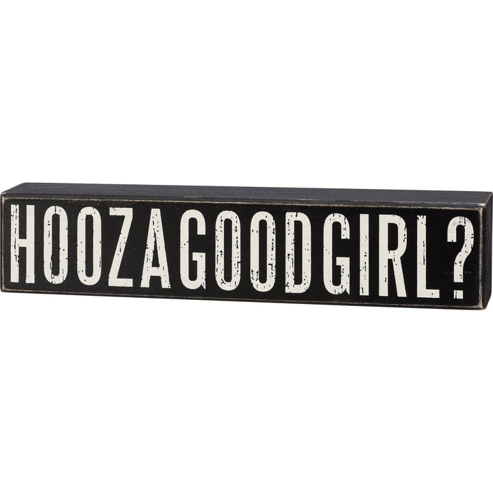 Hoozagoodgirl Box Sign