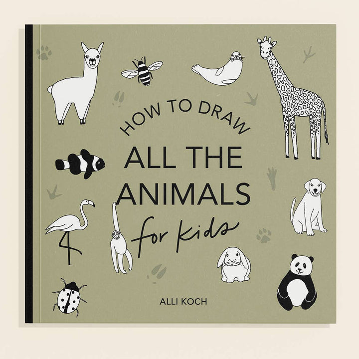 All The Animals: A How to Draw Art Book for Kids