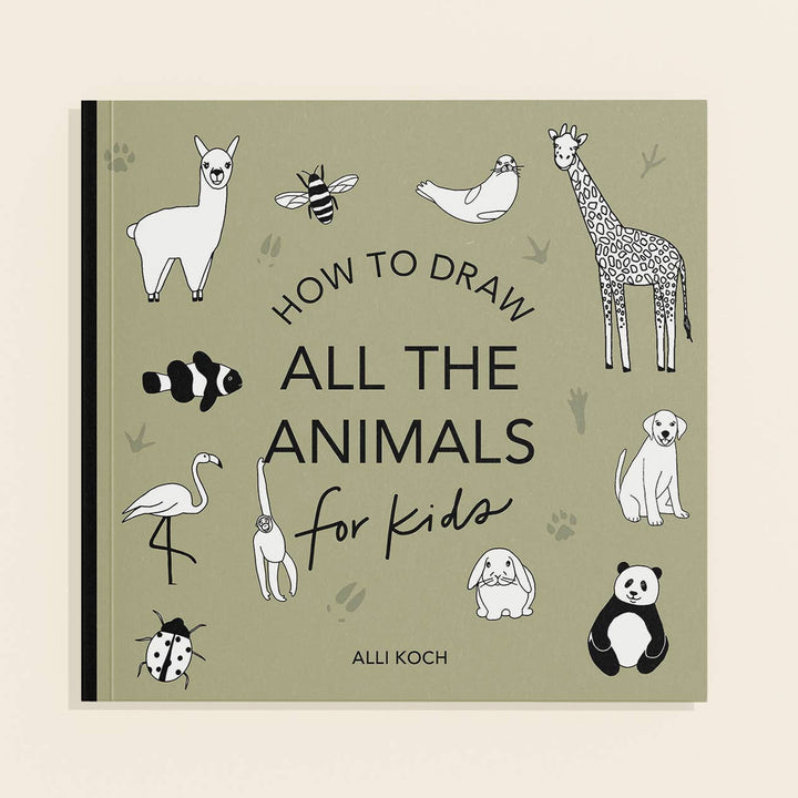 All The Animals: A How to Draw Art Book for Kids